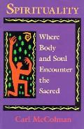 Spirituality Where Body & Soul Encount