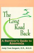 Long Road Back A Survivors Guide To Anorexia