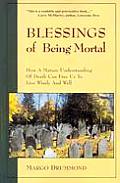 Blessings Of Being Mortal