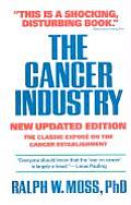 Cancer Industry The Classic Expose On