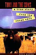 Tony & the Cows A True Story from the Range Wars