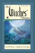 The Witches' Almanac: Issue 36, Spring 2017 to 2018: Water: Our Primal Source