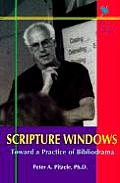 Scripture Windows Toward a Practice of Bibliodrama