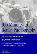 100 Minutes To Better Photography