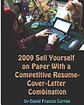 2009 Sell Yourself On Paper With A Competitive R?sum?-Cover-Letter Combination: The Ultimate Guide To Getting A Job!