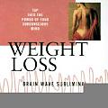 Weight Loss: Brain Wave Subliminal