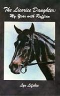 The Licorice Daughter: My Year with Ruffian
