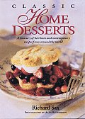 Classic Home Desserts A Treasury Of Heirloom & Contemporary Recipes From Around the World
