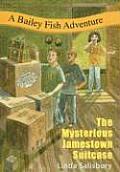 The Mysterious Jamestown Suitcase: A Bailey Fish Adventure