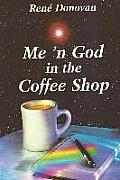 Me N God In The Coffee House
