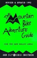 Mountain Bike Adventure Guide For the Sun Valley Area 4th Edition