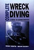 Complete Wreck Diving A Guide to Diving Wrecks