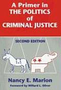 Primer In The Politics Of Criminal Justice