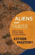 Aliens and Fakes: Popular Theories About the Origins of Ancient Americans