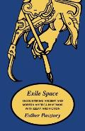 Exile Space: Encountering Ancient and Modern America in Memoir with Essay and Fiction