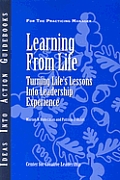 Learning from Life: Turning Life's Lessons Into Leadership Experience