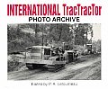 International Tractractor Photo Archive Photographs from the McCormick International Harvester Company Collection