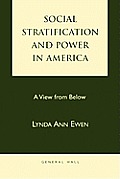 Social Stratification and Power in America: A View from Below