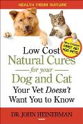 Low Cost Natural Cures for Your Dog & Cat Your Vet Doesnt Want You to Know