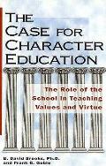 The Case for Character Education: The Role of the School in Teaching Values and Virtue