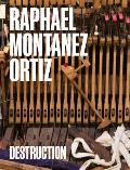 Raphael Monta?ez Ortiz: Destruction: A Contextual Retrospective
