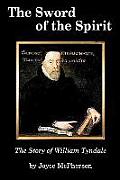 The Sword of the Spirit: The Story of William Tyndale