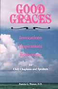 Good Graces: Invocations, Inspirations, Reflections for Club Chaplains & Speakers