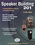 Speaker Building 201 A Comprehensive Course in Speaker Design