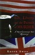 Life, Liberty and the Pursuit of Murder: A Revolutionary War Mystery