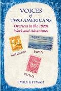 Voices of Two Americans: Overseas in the 1920s, Work and Adventures