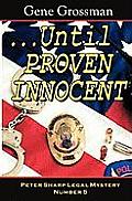 ...Until Proven Innocent: Peter Sharp Legal Mystery #5