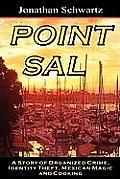 Point Sal: A Story Of Organized Crime, Identity Theft, Mexican Magic And Cooking