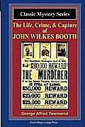 The Life, Crime, & Capture Of John Wilkes Booth: A Magic Lamp Classic Mystery