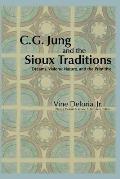 C G Jung & The Sioux Traditions Dreams Visions Nature & The Primitive