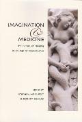 Imagination and Medicine: The Future of Healing in an Age of Neuroscience