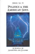 Politics & the American Soul A Journal of Archetype & Culture