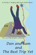 Dan and Sam and The Best Trip Yet