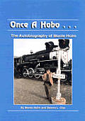 Once A Hobo Autobiography Of Monte Holm