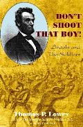 Dont Shoot That Boy Abraham Lincoln & Military Justice