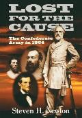 Lost for the Cause: The Confederate Army in 1865