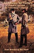 Last Chance for Victory Robert E Lee & the Gettysburg Campaign