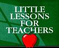 Little Lessons For Teachers