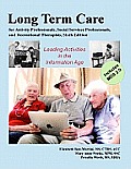 Long Term Care for Activity Professionals Social Services Professionals & Recreational Therapists Sixth Edition
