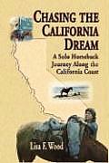 Chasing the California Dream A Solo Horseback Journey Along the California Coast