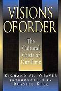 Visions of Order The Cultural Crisis of Our Time