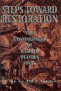 Steps Toward Restoration: The Consequences of Richard Weaver's Ideas
