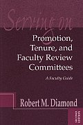 Serving on Promotion, Tenure, and Faculty Review Committees: A Faculty Guide