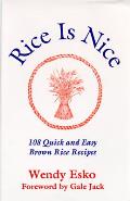 Rice Is Nice 109 Quick & Easy Brown Rice
