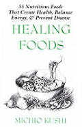 Healing Foods 55 Nutritious Foods That