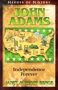 John Adams Independence Forever